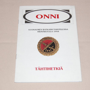 Onni - Vuosalmen ratkaisutaistelussa heinäkuulla 1944 - Tähtihetkiä